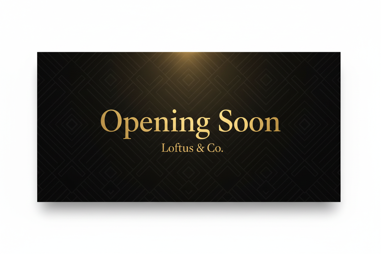 Loftus & Co Opening Soon